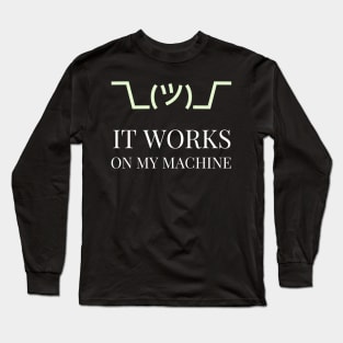 It Works on My Machine Long Sleeve T-Shirt